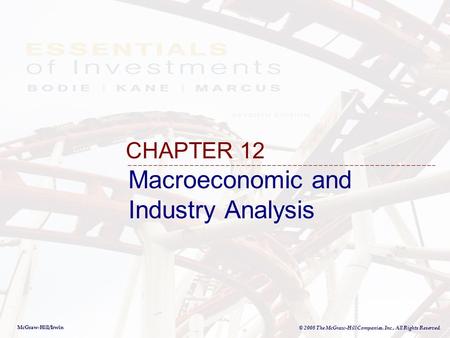 McGraw-Hill/Irwin © 2008 The McGraw-Hill Companies, Inc., All Rights Reserved. Macroeconomic and Industry Analysis CHAPTER 12.