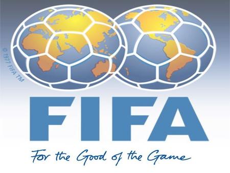 FIFA Background  FIFA (Federation Internationale de Football Association) is the international governing body for football.  Joseph S. Blatter was elected.