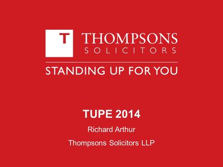 TUPE 2014 Richard Arthur Thompsons Solicitors LLP.