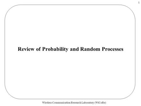 Review of Probability and Random Processes
