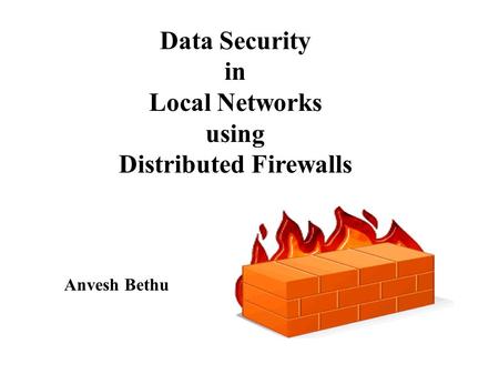 Data Security in Local Networks using Distributed Firewalls