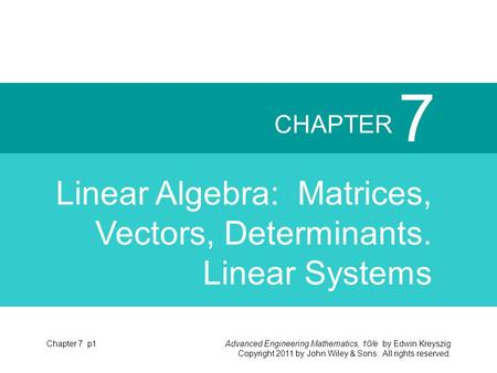 7 Linear Algebra: Matrices, Vectors, Determinants. Linear Systems