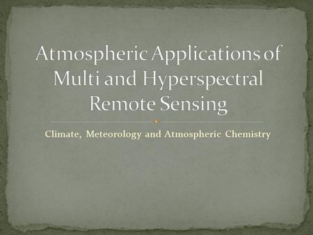 Climate, Meteorology and Atmospheric Chemistry.
