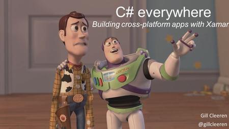 C# everywhere Building cross-platform apps with Xamarin Gill