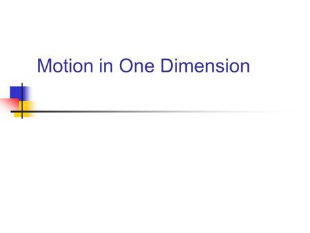 Motion in One Dimension. Reminder: Homework due Wednesday at the beginning of class Sig. figs Converting Units Order of magnitude 2.1 Reference Frame.