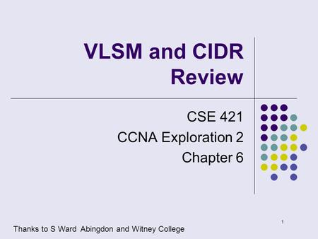 VLSM and CIDR CSE 421 CCNA Exploration 2 Chapter 6