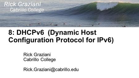 8: DHCPv6 (Dynamic Host Configuration Protocol for IPv6)