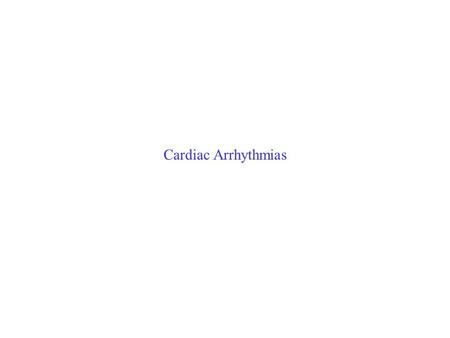 Cardiac Arrhythmias.