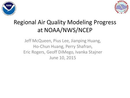 Regional Air Quality Modeling Progress at NOAA/NWS/NCEP