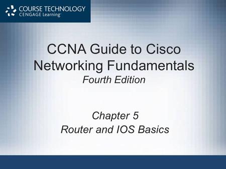 CCNA Guide to Cisco Networking Fundamentals Fourth Edition