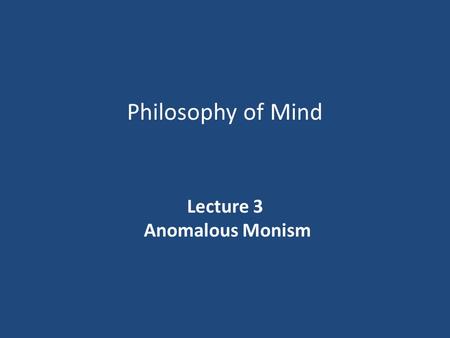 Lecture 3 Anomalous Monism