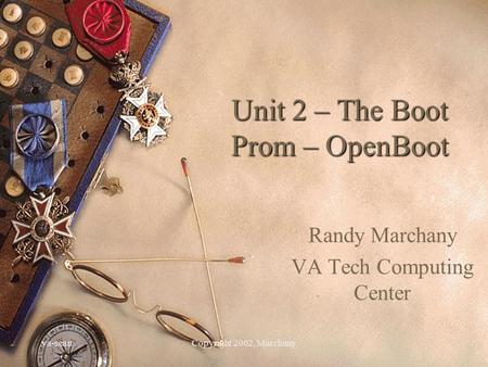 Va-scanCopyright 2002, Marchany Unit 2 – The Boot Prom – OpenBoot Randy Marchany VA Tech Computing Center.