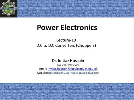 Power Electronics Lecture-10 D.C to D.C Converters (Choppers)