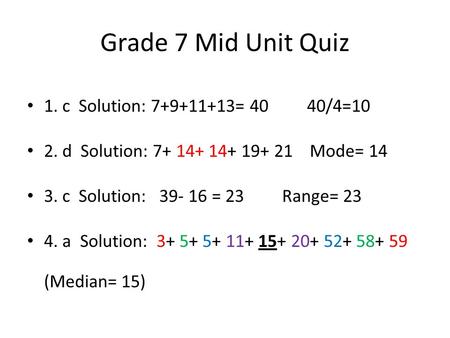Grade 7 Mid Unit Quiz 1. c Solution: = 40 40/4=10