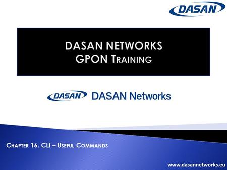 DASAN NETWORKS GPON Training