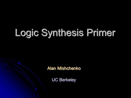 Logic Synthesis Primer