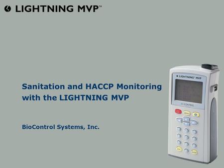 Sanitation and HACCP Monitoring with the LIGHTNING MVP BioControl Systems, Inc.
