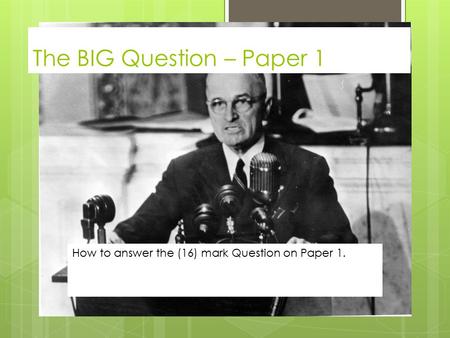 The BIG Question – Paper 1