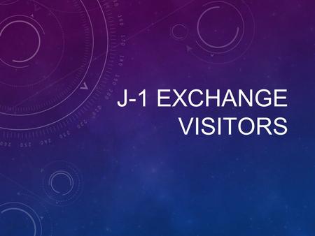 J-1 EXCHANGE VISITORS. USEFUL TERMS TO KNOW US Citizenship and Immigration Service (USCIS): Branch of the U.S. Department of Homeland Security which has.