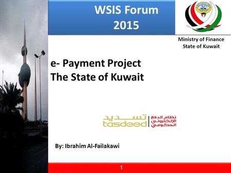 WSIS Forum 2015 e- Payment Project The State of Kuwait
