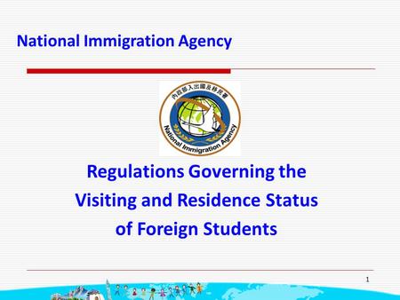 1 National Immigration Agency Regulations Governing the Visiting and Residence Status of Foreign Students.