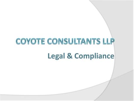 Legal & Compliance. Our Services  Company Law Compliances  Due Diligence  FEMA compliances  Corporate Restructuring  Secretarial Audit  Representations.