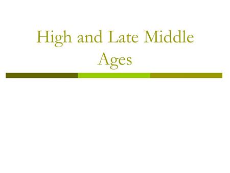 High and Late Middle Ages.  Monarchs, Nobles, and the Church  Monarchs begin to centralize power. Organize government bureaucracies Developed tax systems.