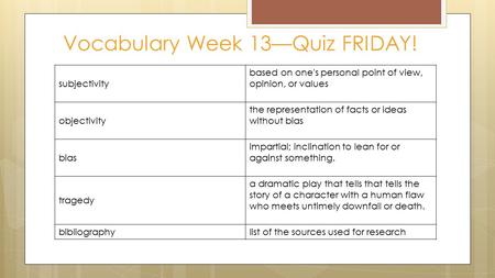 Vocabulary Week 13—Quiz FRIDAY!