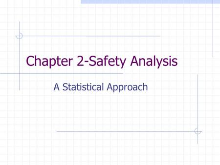 Chapter 2-Safety Analysis A Statistical Approach.