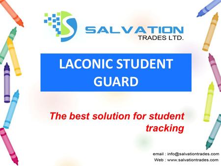 LACONIC STUDENT GUARD The best solution for student tracking.