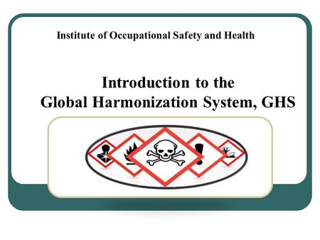 Introduction to the Global Harmonization System, GHS