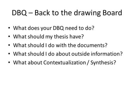 DBQ – Back to the drawing Board