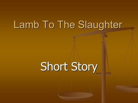 Lamb To The Slaughter Short Story.