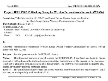 Project: IEEE P802.15 Working Group for Wireless Personal Area Networks (WPANs) Submission Title: Introduction of LED-ID and Smart Device Camera based.