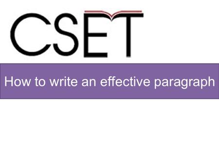 How to write an effective paragraph. Claim What is it? Common IssuesHow do we fix it? Not specific enough Used a fact instead of making an argument Had.