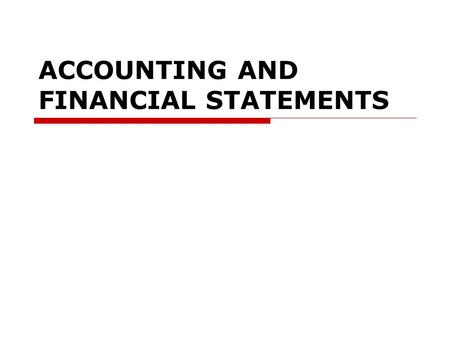 ACCOUNTING AND FINANCIAL STATEMENTS. Accountancy and related professions  accountants  Accounts Department, Accounting Department bookkeeping-bookkeeper.