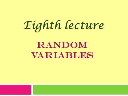 Eighth lecture Random Variables.