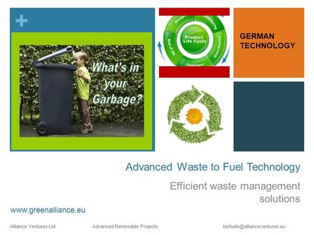 + Alliance Ventures Ltd. Advanced Renewable Projects Advanced Waste to Fuel Technology Efficient waste management solutions.