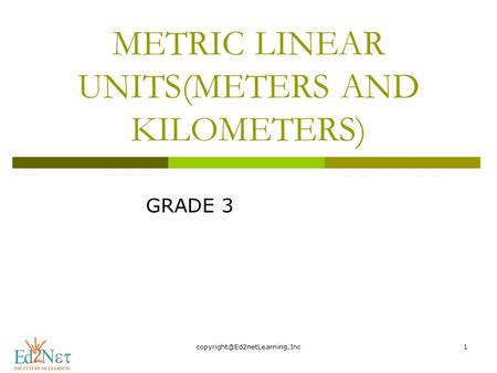 METRIC LINEAR UNITS(METERS AND KILOMETERS)