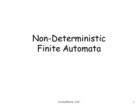 Costas Busch - LSU1 Non-Deterministic Finite Automata.