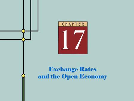 Copyright © 2001 by The McGraw-Hill Companies, Inc. All rights reserved. Slide 17 - 0 Exchange Rates and the Open Economy.