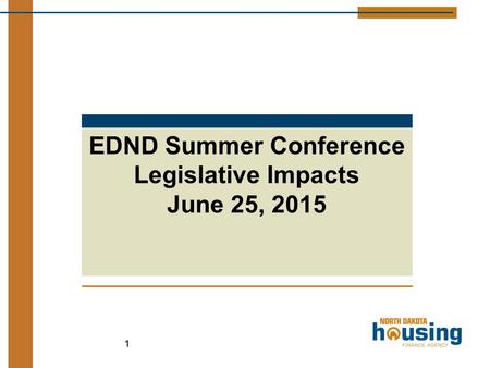 11 EDND Summer Conference Legislative Impacts June 25, 2015.