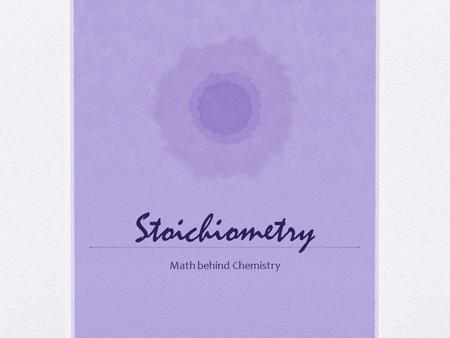 Stoichiometry Math behind Chemistry. Review Student knows how to calculate molar mass of a compound. Find the molar mass of dinitrogen tetraoxide. Student.