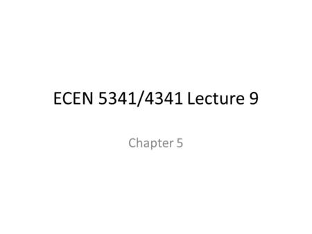 ECEN 5341/4341 Lecture 9 Chapter 5. Maxwell’s Equations Basic Equations The polarization p couples the fields to the materials The dielectric constant.