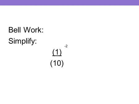 Bell Work: Simplify: (1) (10) -2. Answer: 100 LESSON 64: USING A UNIT MULTIPLIER TO CONVERT A RATE.