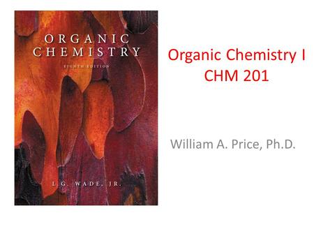 Organic Chemistry I CHM 201