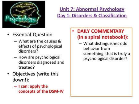 Unit 7: Abnormal Psychology Day 1: Disorders & Classification