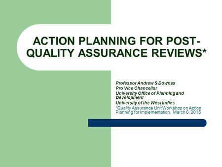 ACTION PLANNING FOR POST- QUALITY ASSURANCE REVIEWS*