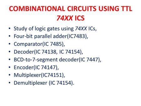 COMBINATIONAL CIRCUITS USING TTL 74XX ICS