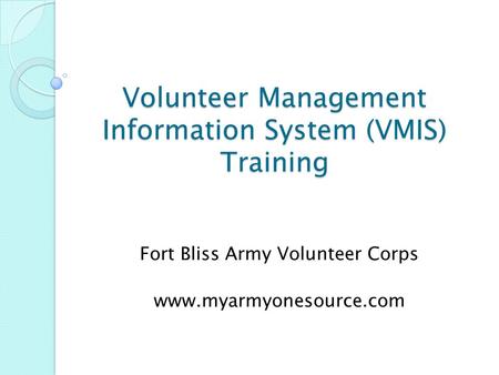 Volunteer Management Information System (VMIS) Training
